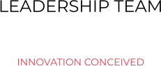 LEADERSHIP TEAM   INNOVATION CONCEIVED